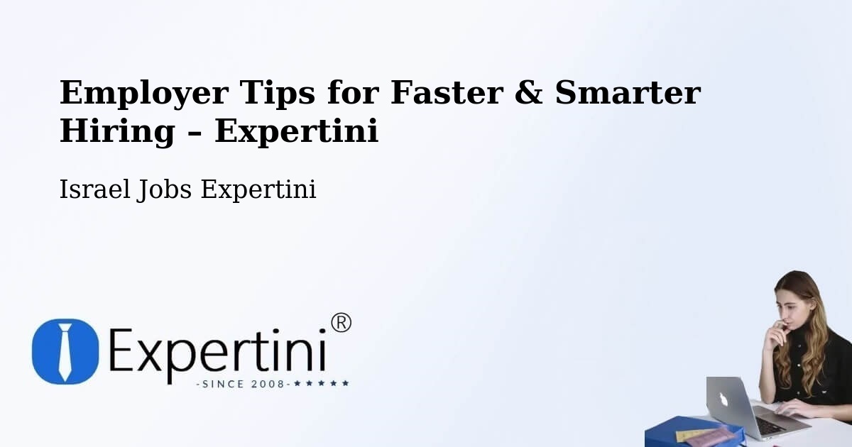 Employer Tips for Hiring & Recruitment – Tel Mond - Tel Mond, Israel Jobs Expertini