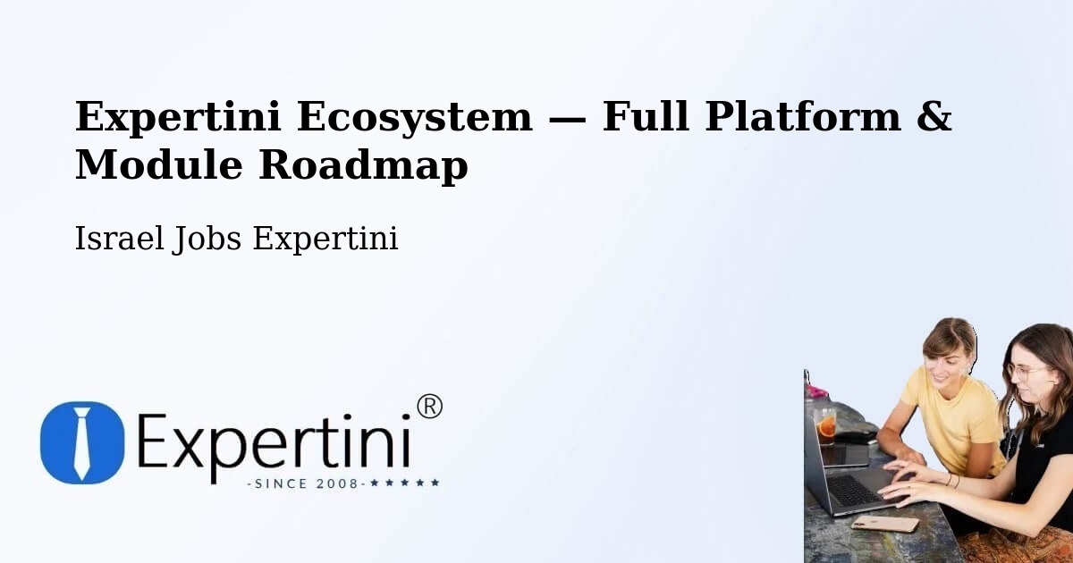 Expertini Ecosystem — Full Platform & Module Roadmap – Tel Mond