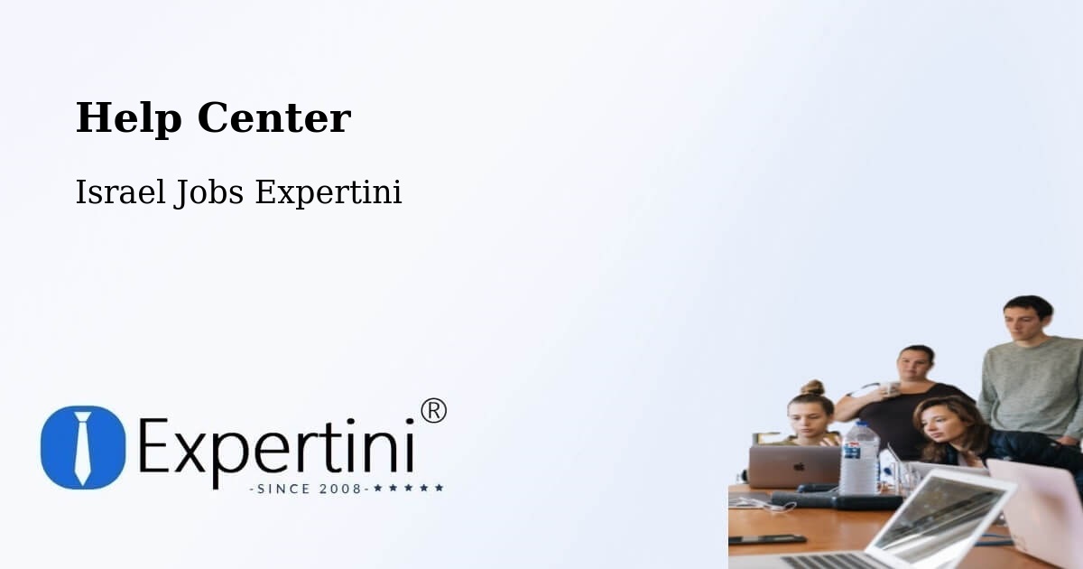 Help Center – Tel Mond - Israel Jobs Expertini