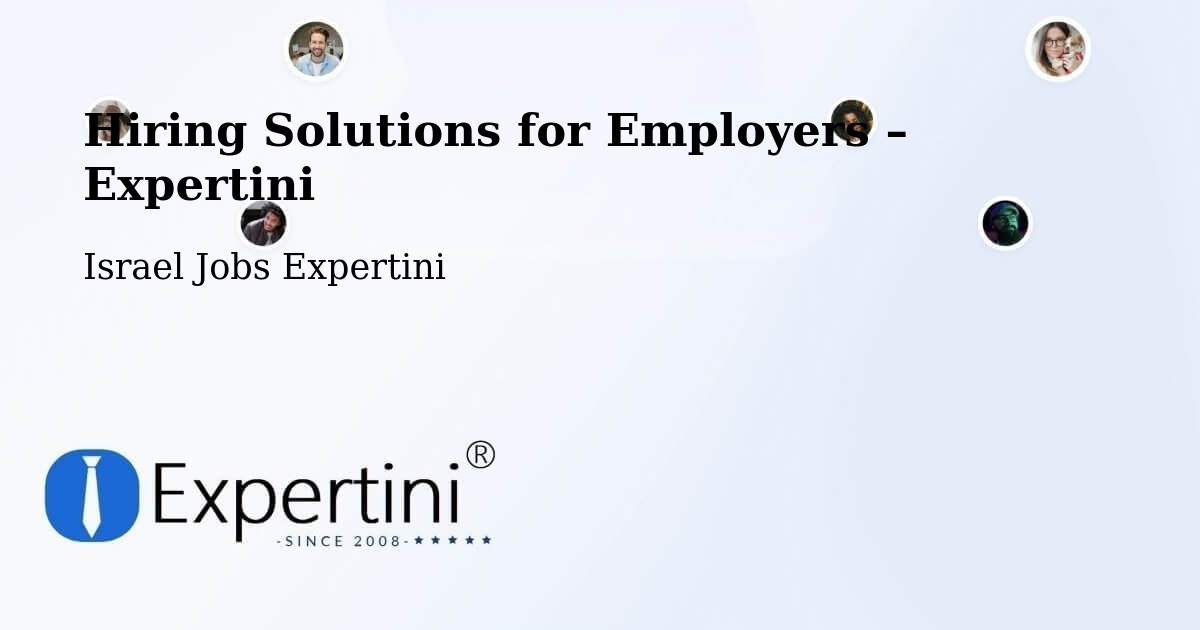 Hiring Solutions for Employers in Tel Mond - Tel Mond, Israel Jobs Expertini